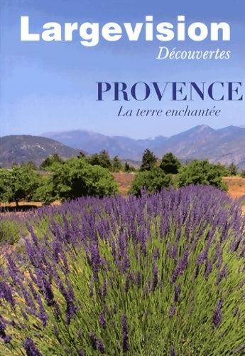 Livrenpoche : Provence. La terre enchantée - Corinne Mongereau - Livre