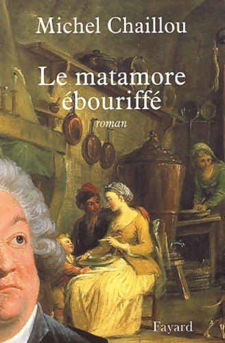 Livrenpoche : Le matamore ébouriffé - Michel Chaillou - Livre