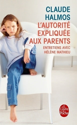 Livrenpoche : L'autorité expliquée aux parents - Claude Halmos - Livre
