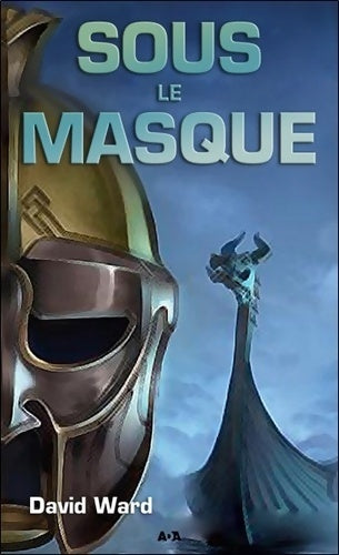 Livrenpoche : La trilogie du masque Tome II : Sous le masque - David Ward - Livre