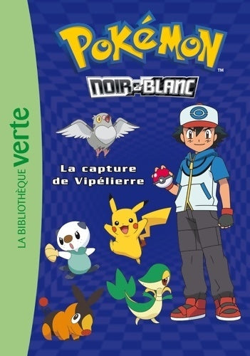 Livrenpoche : Pokémon Noir & Blanc Tome IV : La capture de Vipélierre - Collectif - Livre