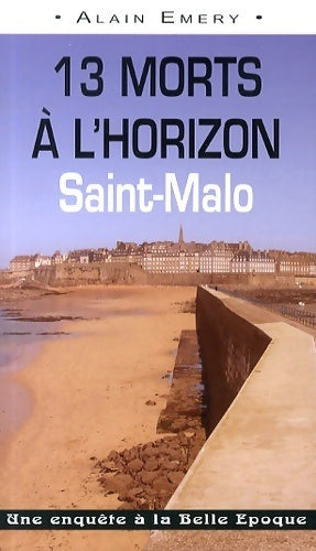 13 morts a l'horizon - Alain Emery - Livre