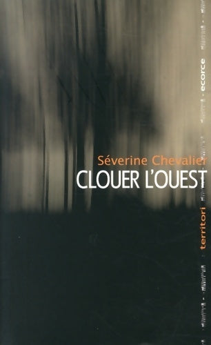 Livrenpoche : Clouer l'ouest - Séverine Chevalier - Livre