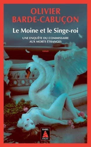Livrenpoche : Une enquête du commissaire aux morts étranges : Le moine et le singe-roi - Olivier Barde-Cabuçon - Livre