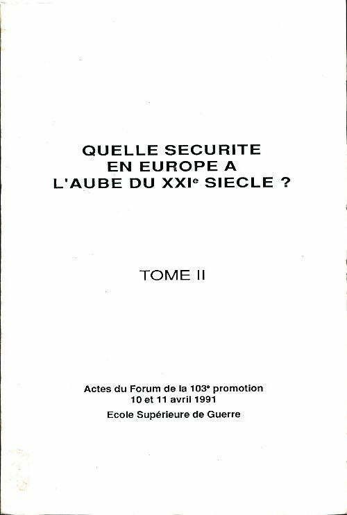 Livrenpoche : Quelle sécurité en Europe à l'aube de XXIe siècle ? Tome II - Collectif - Livre