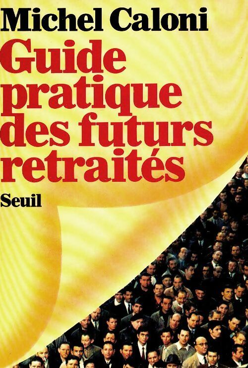 Livrenpoche : Guide pratique des futurs retraités  - Michel Caloni - Livre