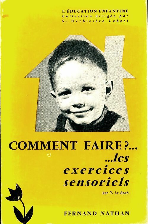 Livrenpoche : Comment faire?... Les exercices sensoriels - Y Le Roch - Livre
