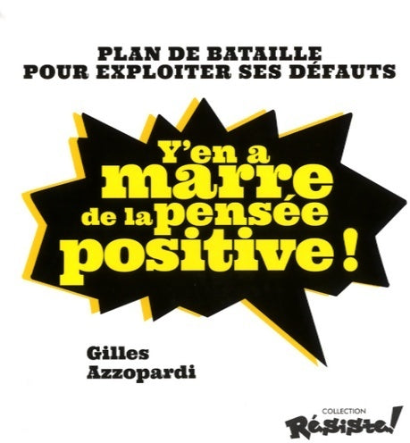 Livrenpoche : Y'en a marre de la pensée positive ! - Gilles Azzopardi - Livre
