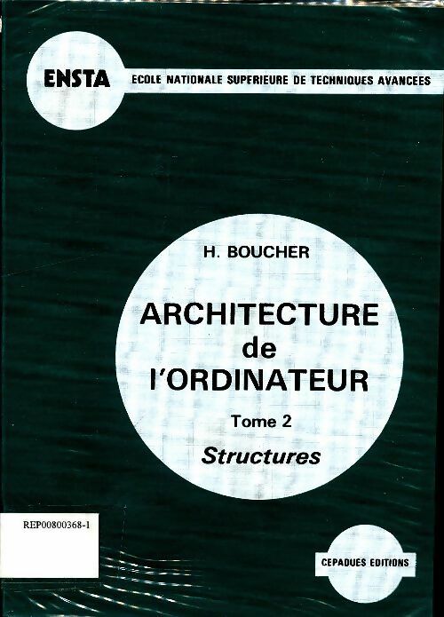 Livrenpoche : Architecture de l'ordinateur Tome II : Structures - H Boucher - Livre
