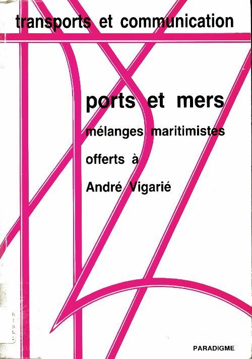 Ports et mers - André Vigarié -  Transports et communications - Livre