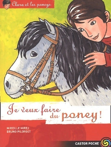 Livrenpoche : Clara et les poneys Tome I : Je veux faire du poney - Mireille Mirej - Livre