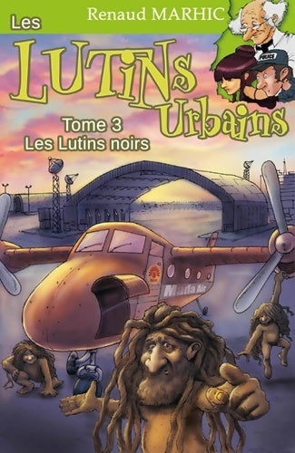 Livrenpoche : Les lutins urbains Tome III : Les lutins noirs - Renaud Marhic - Livre