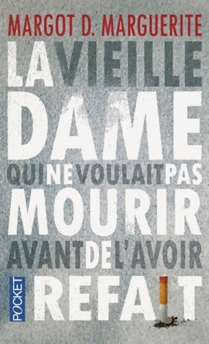 Livrenpoche : La vieille dame qui ne voulait pas mourir avant de l'avoir refait - Margot D Marguerite - Livre