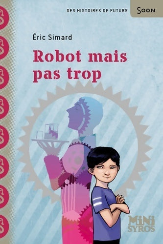 Livrenpoche : Robot mais pas trop - Eric Simard - Livre