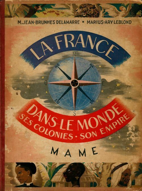 Livrenpoche : La France dans le monde. Ses colonies, son empire - Mariel J. Brunhes Delamarre - Livre