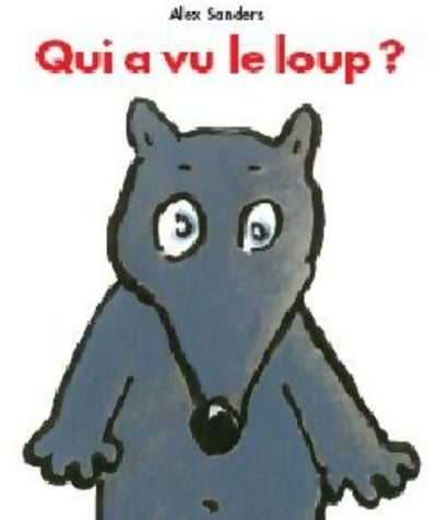 Livrenpoche : Qui a vu le loup ? - Alex Sanders - Livre