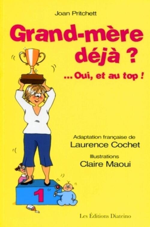 Grand-mère déjà ?... Oui, et au top ! - Joan Pritchett - Livre