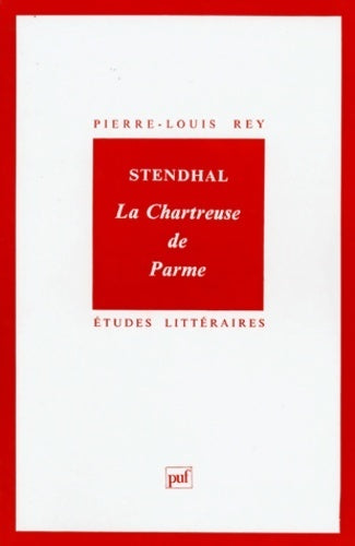 Livrenpoche : Stendhal : La chartreuse de parme - Pierre-Louis Rey - Livre