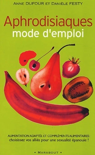 Livrenpoche : Aphrodisiaques mode d'emploi - Anne Dufour, Danièle Festy - Livre