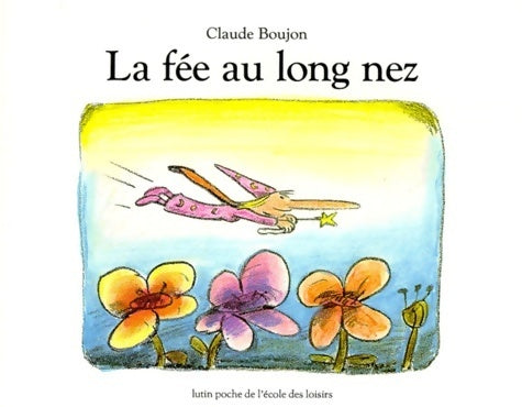 Livrenpoche : La fée au long nez - Claude Boujon - Livre