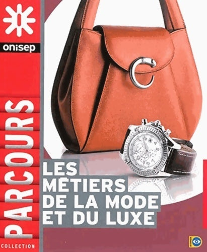 Livrenpoche : Les métiers de la mode et du luxe - Onisep - Livre