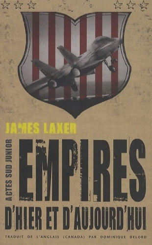 Empires d'hier et d'aujourd'hui - James Laxer -  Actes Sud Junior GF - Livre