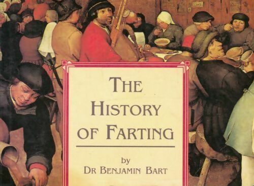 Livrenpoche : The history of farting - Benjamin Bart - Livre