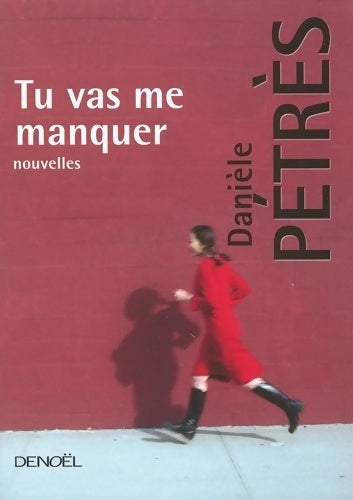 Livrenpoche : Tu vas me manquer - Danièle Pétrès - Livre