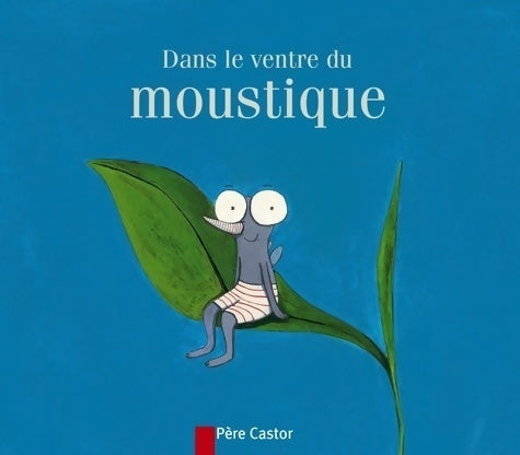Livrenpoche : Dans le ventre du moustique - Zemanel - Livre