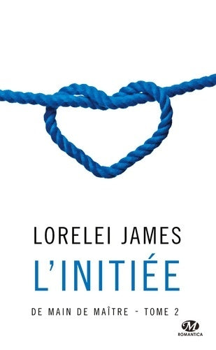 Livrenpoche : De main de maître Tome II : L'initiée - Lorelei James - Livre