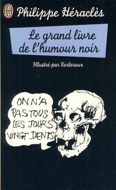 Livrenpoche : Le grand livre de l'humour noir - Philippe Héraclès - Livre