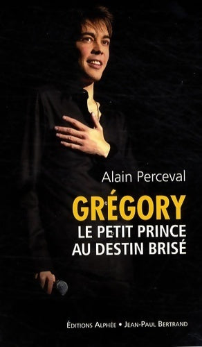 Livrenpoche : Grégory lemarchal, le petit prince au destin brisé - Alain Perceval - Livre