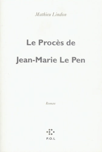 Livrenpoche : Le procès de Jean-Marie Le Pen - Mathieu Lindon - Livre