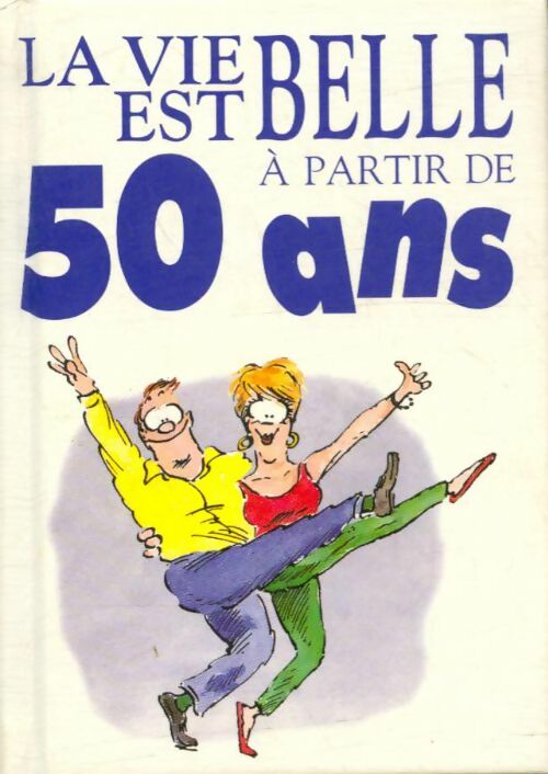 Livrenpoche : La vie est belle à partir de 50 ans - Helen Exley - Livre
