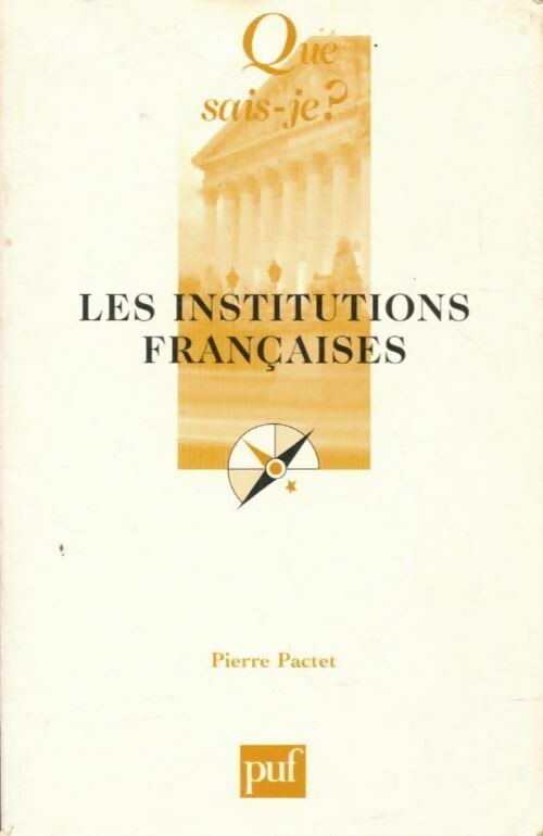 Livrenpoche : Les institutions françaises - Que Sais-Je ? - Livre