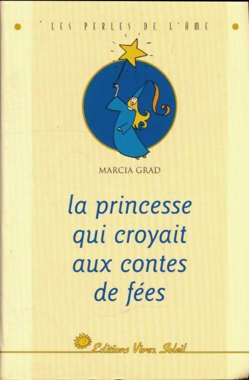 La princesse qui croyait aux contes de fées - Marcia Grad - Livre