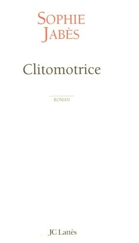 Livrenpoche : Clitomotrice - Sophie Jabès - Livre