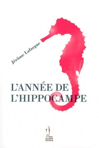 L'année de l'hippocampe - Jérôme Lafargue -  Quidam GF - Livre