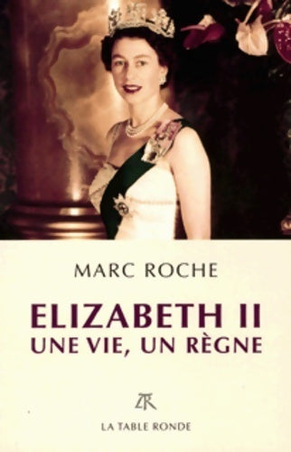 Livrenpoche : Elizabeth II. Une vie, un règne - Marc Roche - Livre