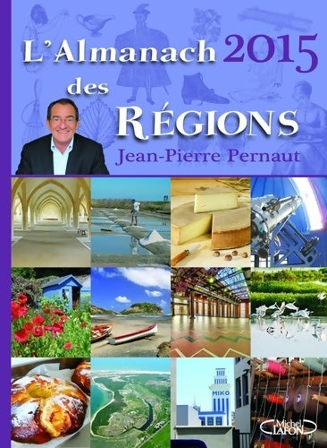 Livrenpoche : L'almanach des régions 2015 - Jean-Pierre Pernaut - Livre