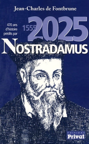 Livrenpoche : 470 ans d'histoire prédites par Nostradamus 1555-2025 - Jean-Charles De Fontbrune - Livre