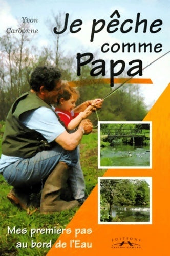 Livrenpoche : Je pêche comme papa - Yvon Carbonne - Livre