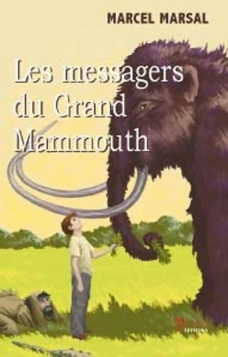 Livrenpoche : Les messagers du grand mammouth - Marcel Marsal - Livre