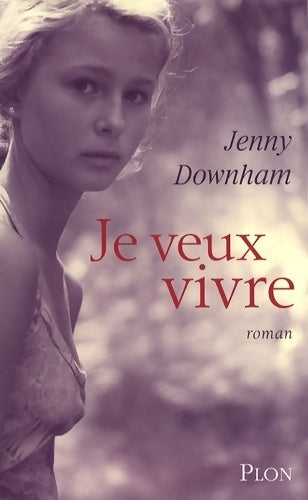 Livrenpoche : Je veux vivre - Downham Jenny - Livre