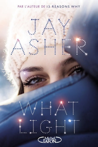 Livrenpoche : What light - Jay Asher - Livre