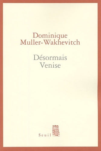 Livrenpoche : Désormais Venise - Dominique Muller-Wakhevitch - Livre