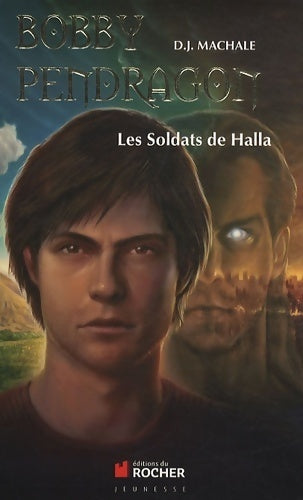 Livrenpoche : Bobby Pendragon Tome X : Les soldats de Halla - D.J. Machale - Livre