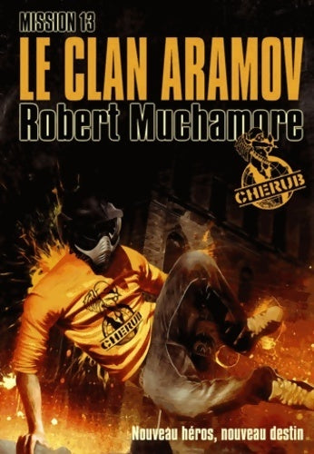 Livrenpoche : Cherub Tome XIII : Le clan Aramov - Robert Muchamore - Livre