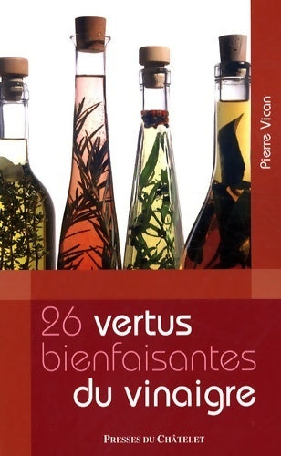 Livrenpoche : 26 Vertus bienfaisantes du vinaigre - Pierre Vican - Livre