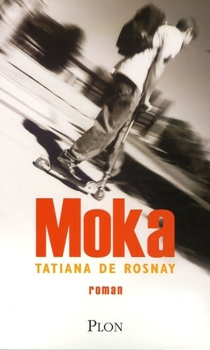Livrenpoche : Moka - Tatiana De Rosnay - Livre